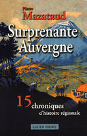 Surprenante Auvergne, 15 chroniques d'histoire régionale