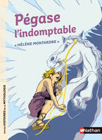 Pégase l'indomptable - Petites histoires de la Mythologie - Dès 9 ans