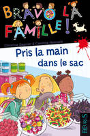 Bravo la famille !, 4, PRIS LA MAIN DANS LE SAC