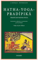 Hatha-Yoga pradipika. Traité sanskrit de Hatha-Yoga, Traité de Hatha-Yoga