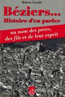 Beziers...histoire d'en parler, au nom des pères, des fils, et de leur esprit