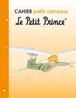 06 - CAHIER PETITS CARREAUX LE PETIT PRINCE®