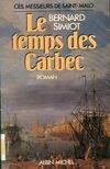 Ces messieurs de Saint-Malo ., [2], Ces messieurs de Saint-Malo, Tome 2 : Le temps des Carbec, Ces messieurs de Saint-Malo. Tome 2