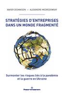 Stratégies d'entreprises dans un monde fragmenté, Surmonter les risques liés à la pandémie et la guerre en Ukraine