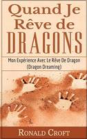 Quand Je Rêve de Dragons, Mon Expérience Avec Le Rêve De Dragon (Dragon Dreaming)