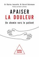 Apaiser la douleur, Un chemin vers le patient