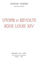 Utopie et révolte sous Louis XIV