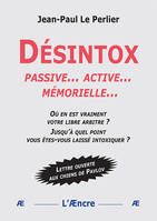 Désintox, passive… active…  mémorielle…