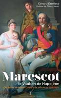 Marescot. Le Vauban de Napoléon, Le Vauban de Napoléon