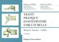 Traité pratique d'ostéopathie structurelle, Tome 1, Bassin, rachis, TRAITE PRATIQUE D'OSTEOPATHIE STRUCTURELLE