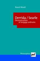 Derrida/Searle. Déconstruction et langage ordinaire, déconstruction et langage ordinaire