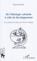 De l'idéologie coloniale à celle du développement, Une analyse du discours France-Afrique