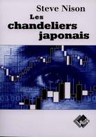 Les chandeliers Japonais, Un guide contemporain sur d'anciennes techniques d'investissement venues d'Extrême-Orient