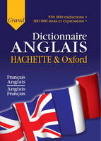 grand dictionnaire hachette oxford francais anglai, français-anglais, anglais-français