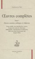 Oeuvres complètes / cardinal de Retz, Tome I, Oeuvres oratoires, politiques et religieuses, Oeuvres complètes, Oeuvres oratoires, politiques et religieuses