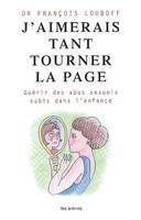 J'aimerais  tant tourner la page, guérir des abus sexuels subis dans l'enfance