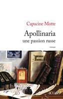 Apollinaria, une passion russe, une passion russe