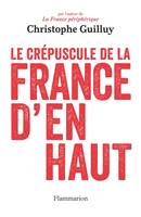 Le crépuscule de la France d'en haut, QUAND LES ÉLITES JOUENT AVEC LE VOTE FN