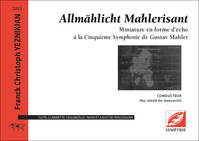 Allmählicht Mahlerisant, Miniature en forme d'écho à la cinquième symphonie de gustav mahler