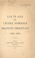 Les 70 ans de l'École normale israélite orientale (1865-1935)