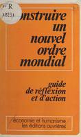 Construire un nouvel ordre mondial, Guide de réflexion et d'action