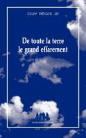 De toute la terre le grand effarement