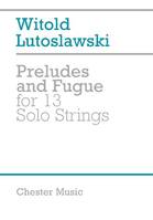 Preludes and fugue for 13 solo Strings