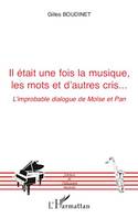 Il était une fois la musique, les mots et d'autres cris..., L'improbable dialogue de Moïse et Pan