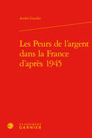 Les Peurs de l'argent dans la France d'après 1945