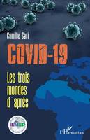 Covid-19, les trois mondes d'après, Les trois mondes d'après