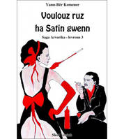 Saga arvorika, 3, Voulouz ruz ha Satin gwenn, Romant