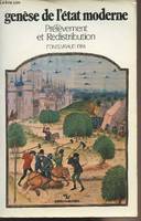 Genèse de l'état moderne, prélèvement et redistribution - Actes du colloque de Fontevraud, 1984 - Colloque international du Centre national de la recherche scientifique, prélèvement et redistribution