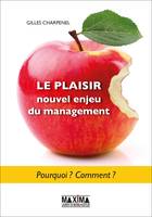 Le plaisir, nouvel enjeu du management, Pourquoi ? Comment ?