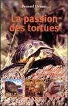 La passion des tortues : Anedoctes et comportements, anedoctes et comportements