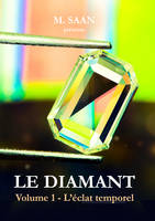 Le Diamant, Volume 1 - l'éclat temporel