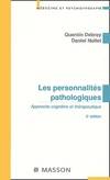 Les personnalités pathologiques. : Approche cognitive et thérapeutique 3ème édition, approche cognitive et thérapeutique