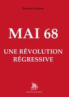 Mai 68, Une révolution régressive