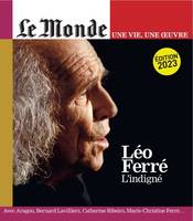 Le Monde HS Une vie/une oeuvre n°58 : Léo Ferré - oct 2023