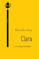 1, Clara (Les 12 travaux de Saniette - 1), roman