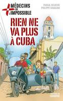 3, Médecins de l'impossible 03 - Rien ne va plus à Cuba