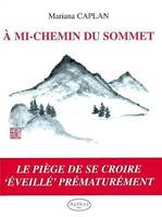 À mi-chemin du sommet, le piège de se croire 