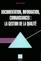 Documentation, information, connaissances - la gestion de la qualité, la gestion de la qualité