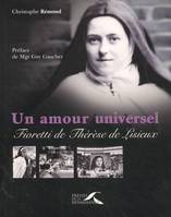 Un amour universel, fioretti de Thérèse de Lisieux