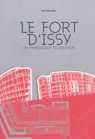 Le fort d' Issy, Un patrimoine en devenir.