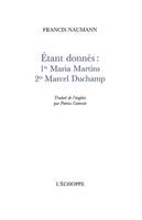 Etant Donnes : 1 Maria Martins 2 Marcel Duchamp, 1° Maria Martins, 2° Marcel Duchamp