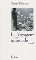 VOYAGEUR PRESQUE IMMOBILE -LE-