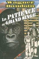 Patience du Grand Singe (La)