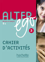 Alter Ego 3 - Cahier d'activités, Alter Ego 3 - Cahier d'activités