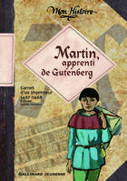 Martin, apprenti de Gutenberg, Carnet de voyage d'un imprimeur, 1467-1468