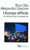 L'Europe difficile, Histoire politique de la construction européenne